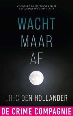 Wacht maar af - Loes den Hollander - eBook (9789461094728)