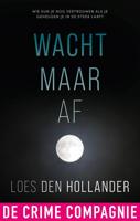 Wacht maar af - Loes den Hollander - eBook (9789461094728)