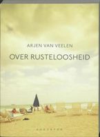 Over rusteloosheid - Arjen van Veelen - ebook