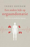 Een andere kijk op orgaandonatie - Ineke Koedam - Paperback (9789020211382)