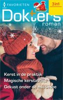 Kerst in de praktijk / Magische kerstavond / Gekust onder de mistletoe - Abigail Gordon, Alison Roberts, Annie O'Neil - ebook