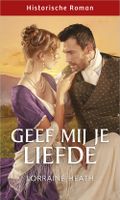 Geef mij je liefde - Lorraine Heath - ebook - thumbnail