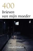 400 Brieven Van Mijn Moeder - Joseph Oubelkas - Paperback (9789077607978)