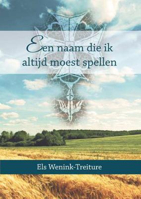 Een naam die ik altijd moest spellen - Els Wenink-Treiture - Paperback (9789492421692) Een naam die ik altijd moest spellen - Els Wenink-Treiture - Paperback (9789492421692)