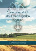 Een naam die ik altijd moest spellen - Els Wenink-Treiture - Paperback (9789492421692)