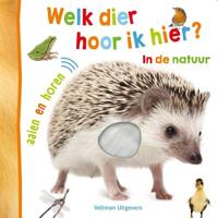 Welk dier hoor ik hier? in de natuur - Hardcover (9789048321490)