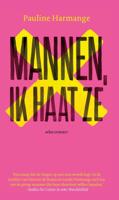 Mannen, ik haat ze - Pauline Harmange - eBook (9789045044149)