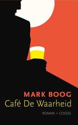 Café De Waarheid - Mark Boog - eBook (9789059367913) Café De Waarheid - Mark Boog - eBook (9789059367913)