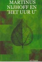 Martinus Nijhoff en het uur u - Ad Haans - ebook