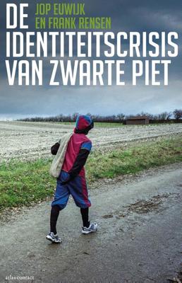 De identiteitscrisis van Zwarte Piet - Frank Rensen, Jop Euwijk - eBook (9789045034980)