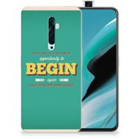 OPPO Reno2 Z Siliconen hoesje met naam Quote Begin