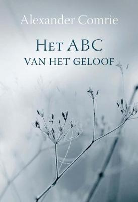 Het ABC van het geloof - Alexander Comrie - eBook (9789462782129) Het ABC van het geloof - Alexander Comrie - eBook (9789462782129)