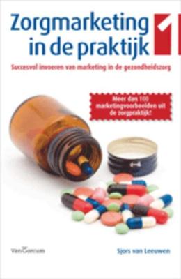 Zorgmarketing in de praktijk I - Sjors van Leeuwen - eBook (9789023246886) Zorgmarketing in de praktijk I - Sjors van Leeuwen - eBook (9789023246886)