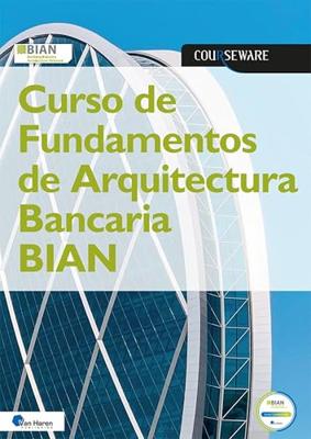 Curso de Fundamentos de Arquitectura Bancaria BIAN (Spanish Edition)
