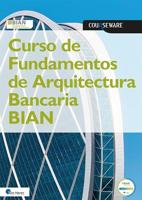 Curso de Fundamentos de Arquitectura Bancaria BIAN (Spanish Edition)