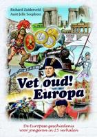 Vet oud! Europa - Aant-Jelle Soepboer, Richard Zuiderveld - Hardcover (9789045204260)