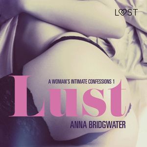 Lust - A Woman's Intimate Confessions 1