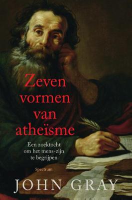 John  Gray Zeven vormen van atheïsme