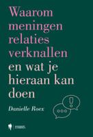 Waarom meningen relaties verknallen en wat je hieraan kan doen (Paperback)