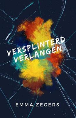 Versplinterd verlangen - Emma Zegers - Paperback (9789492585424) Versplinterd verlangen - Emma Zegers - Paperback (9789492585424)