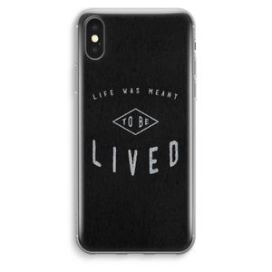 To be lived: iPhone XS Max Transparant Hoesje