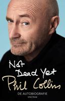 Not Dead Yet - Phil Collins - eBook (9789000350421)