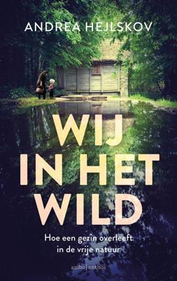 Wij in het wild - Andrea Hejlskov - eBook (9789026344572) Wij in het wild - Andrea Hejlskov - eBook (9789026344572)