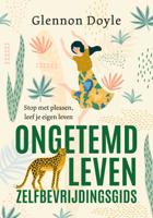 Ongetemd Leven - zelfbevrijdingsgids (Paperback)