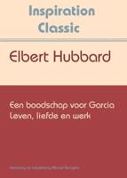 Een boodschap voor Garcia - Elbert Hubbard - ebook