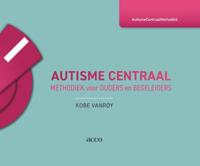 Autisme Centraal - Kobe Vanroy - Hardcover (9789463448598)