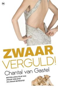 Zwaar verguld! - Chantal van Gastel - ebook