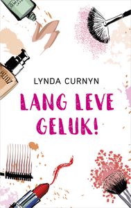 Lang leve geluk! - Lynda Curnyn - ebook