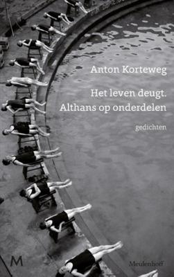 Anton  Korteweg Het leven deugt. Althans op onderdelen