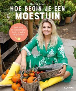 Hoe begin je een moestuin - Bobbi Eden - ebook