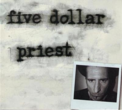Five Dollar Priest - CD (8435008889333)