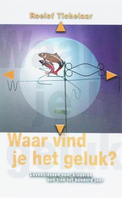 Waar vind je het geluk - Roelof Tichelaar - eBook (9789025970451)