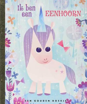 Ik ben een eenhoorn! - Mallory C. Loehr - Hardcover (9789047626527)