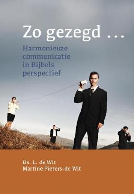 Zo gezegd... - L. de Wit, Martine Pieters- de Wit - ebook