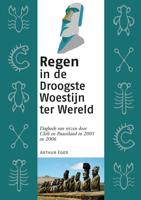 Regen in de Droogste Woestijn ter Wereld - Arthur Eger - Paperback (9789082938753)