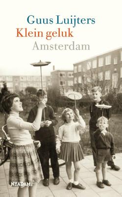 Klein geluk Amsterdam - Guus Luijters - Hardcover (9789046821404)