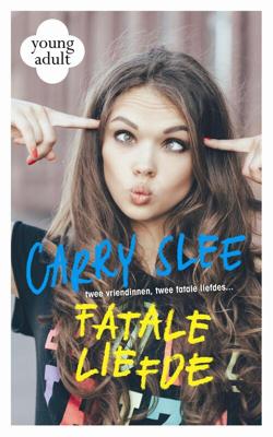 Fatale liefde - Carry Slee - eBook (9789049925659)
