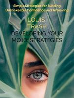 Developing Your Mojo: Strategies for Building Your Confidence - Louis Trash - ebook - thumbnail