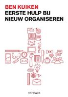 Eerste hulp bij nieuw organiseren - Ben Kuiken - ebook