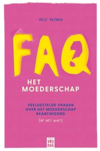 FAQ: het moederschap - Nele Reymen - ebook