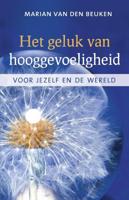 Het geluk van hooggevoeligheid - Marian van den Beuken - ebook