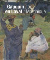 Gauguin en Laval op Martinique - Joost van der Hoeven, Maite van Dijk - Hardcover (9789068687637)