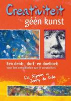 Creativiteit, géén kunst - Jenny de Bode, Lia Nijman - Paperback (9789460150180)