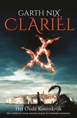 Garth Nix Oude Koninkrijk 4 Clariël Garth Nix Oude Koninkrijk 4 Clariël