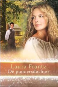 De pioniersdochter - Laura Frantz - ebook