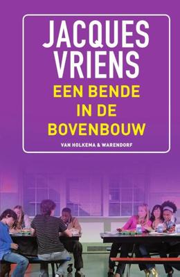 Een bende in de bovenbouw - Jacques Vriens - Paperback (9789000372676) Een bende in de bovenbouw - Jacques Vriens - Paperback (9789000372676)